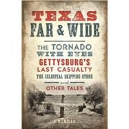 Texas Far & Wide by Bills, E. R., 9781625859181