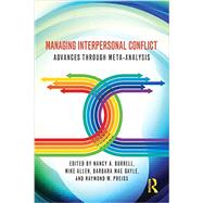 Managing Interpersonal Conflict: Advances through Meta-Analysis by Burrell; Nancy, 9780415999182
