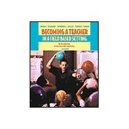 Becoming a Teacher in a Field-Based Setting An Introduction to Education and Classrooms (with InfoTrac) by Wiseman, Donna; Knight, Stephanie; Cooner, Donna, 9780534559182