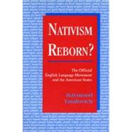 Nativism Reborn?: The Official English Language Movement and the American States by Tatalovich, Raymond, 9780813119182