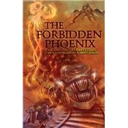 The Forbidden Phoenix by Chan, Marty; Walsh, Robert (COP); Mah, Derek, 9780887549182