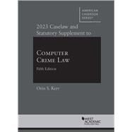 2023 Caselaw and Statutory Supplement to Computer Crime Law, 5th(American Casebook Series) by Kerr, Orin S., 9781636599182