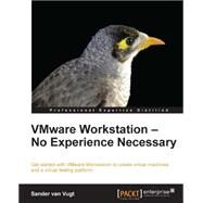 Vmware Workstation: No Experience Necessary by Van Vugt, Sander, 9781849689182