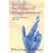Beyond the Politics of Disappointment? by McWilliams, Wilson Carey, 9781889119182