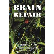 Brain Repair by Stein, Donald G.; Brailowsky, Simon; Will, Bruno, 9780195119183