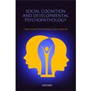 Social Cognition and Developmental Psychopathology by Sharp, Carla; Fonagy, Peter; Goodyer, Ian, 9780198569183