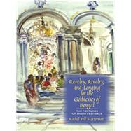 Revelry, Rivalry, and Longing for the Goddesses of Bengal by McDermott, Rachel Fell, 9780231129183