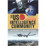 The U.S. Intelligence Community by Richelson,Jeffrey T, 9780813349183