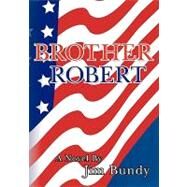 Brother Robert by Bundy, Jim; Moore, Carol Ann, 9781439269183