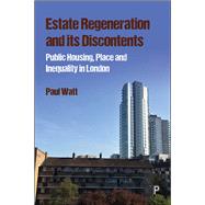 The Estate Regeneration and Its Discontents by Watt, Paul, 9781447329183
