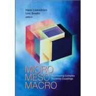 MICRO-MESO-MACRO: Addressing Complex Systems Couplings by Liljenstrom, Hans; Svedin, Uno, 9789812389183