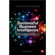 Successful Business Intelligence, Second Edition Unlock the Value of BI & Big Data by Howson, Cindi, 9780071809184