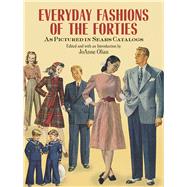 Everyday Fashions of the Forties As Pictured in Sears Catalogs by Olian, JoAnne, 9780486269184