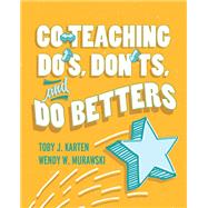 Co-Teaching Dos, Donts, and Do Betters by Toby J. Karten; Wendy W. Murawski, 9781416629184