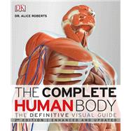 The Complete Human Body by Roberts, Alice, 9781465449184