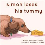 Simon Loses His Tummy by Wurtman, Judith; Selbert, Kathryn, 9781501079184