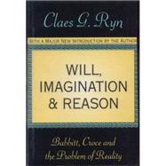 Will, Imagination & Reason by Ryn, Claes G., 9781560009184