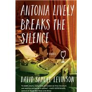 Antonia Lively Breaks the Silence by Levinson, David Samuel, 9781565129184