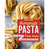 Homemade Pasta Made Simple by Zangara, Manuela, 9781623159184