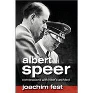 Albert Speer Conversations with Hitler's Architect by Fest, Joachim C., 9780745639185