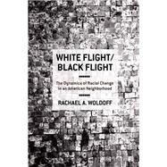 White Flight / Black Flight by Woldoff, Rachael A., 9780801449185
