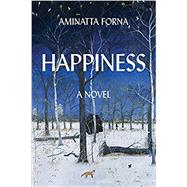 Happiness by Forna, Aminatta, 9780802129185