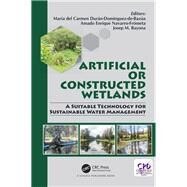 Artificial & Constructed Wetlands:: A Suitable Technology for Sustainable Water Management by Durn-Domfnguez-de-Bazua; Marf, 9781138739185