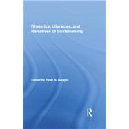 Rhetorics, Literacies, and Narratives of Sustainability by Goggin; Peter N., 9781138809185