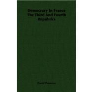 Democracy in France the Third and Fourth Republics by Thomson, David, 9781406719185