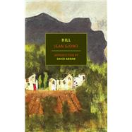 Hill by Giono, Jean; Eprile, Paul; Abram, David, 9781590179185