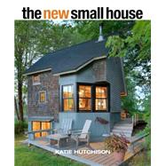 The New Small House by Hutchison, Katie, 9781627109185