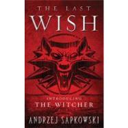 The Last Wish Introducing the Witcher by Sapkowski, Andrzej; Stok, Danusia, 9780316029186