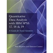 Quantitative Data Analysis with IBM SPSS 17, 18 & 19: A Guide for Social Scientists by Bryman; Alan, 9780415579186