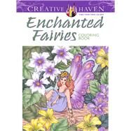 Creative Haven Enchanted Fairies Coloring Book by Lanza, Barbara, 9780486799186