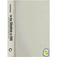 In the Shadow of FDR : From Harry Truman to George W. Bush by Leuchtenburg, William E., 9780801439186