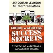 Guerrilla Marketing Success Secrets by Hernandez, Anthony, 9780976849186