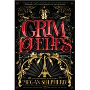 Grim Lovelies by Shepherd, Megan, 9781328809186