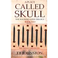 A Place Called Skull by Johnston, Ty, 9781503039186