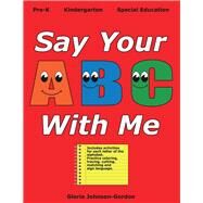 Say Your ABC With Me by Johnson-gordon, Gloria, 9781543949186