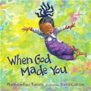 When God Made You by Turner, Matthew Paul; Catrow, David, 9781601429186