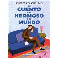 El cuento ms hermoso del mundo by Kipling, Rudyard; Lpez de Munin, Iratxe; Borges, Jorge Luis, 9788419599186