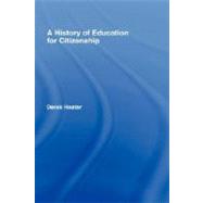 A History of Education for Citizenship by Heater, Derek, 9780203609187