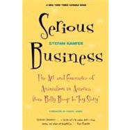 Serious Business The Art And Commerce Of Animation In America From Betty Boop To Toy Story by Kanfer, Stefan, 9780306809187