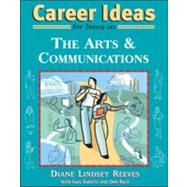 Career Ideas for Teens in the Arts And Communications by Reeves, Diane Lindsey, 9780816069187