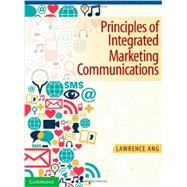 Principles of Integrated Marketing Communications by Ang, Lawrence, 9781107649187