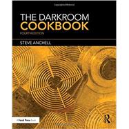 The Darkroom Cookbook by Anchell; Steve, 9781138959187