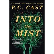Into the Mist A Novel by Cast, P. C., 9781643859187