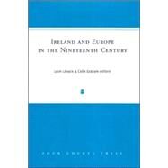 Ireland And Europe in the Nineteenth Century by Graham, Colin; Litvack, Leon, 9781851829187