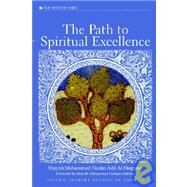 The Path to Spiritual Excellence by Al-Haqqani, Shaykh Adil, 9781930409187