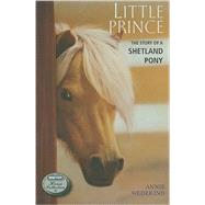 Little Prince The Story of a Shetland Pony by Wedekind, Annie, 9780312599188